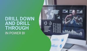 Drill Down and Drill Through in Power BI